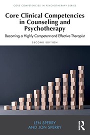 Cover of: Core Clinical Competencies in Counseling and Psychotherapy by Len Sperry, Jonathan J. Sperry