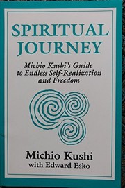 Cover of: Spiritual journey: Michio Kushi's guide to endless self-realization and freedom