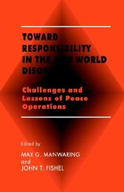 Toward responsibility in the new world disorder : challenges and lessons of peace operations