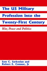 The U.S. military profession into the twenty-first century : war, peace and politics