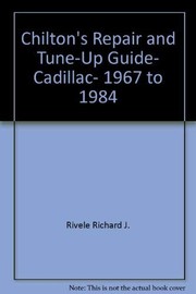 Cover of: Chilton's repair & tune-up guide, Cadillac, 1967 to 1984: all U.S. and Canadian models of deVille, Coupe deVille, Sedan deVille, Eldorado, Fleetwood, Fleetwood Brougham, Seville, and commercial chassis including diesel and V8-6-4 models