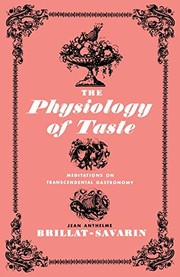 Cover of: Physiology of Taste: Meditations of Transcendental Gastronomy