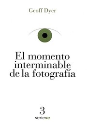 Cover of: El momento interminable de la fotografía