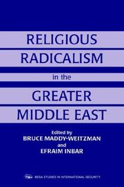 Religious radicalism in the Greater Middle East by Bruce Maddy-Weitzman, Efraim Inbar