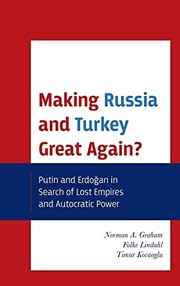 Cover of: Making Russia and Turkey Great Again?: Putin and Erdogan in Search of Lost Empires and Autocratic Power