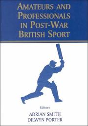 Cover of: Amateurs and Professionals in Post War British Sport (British Politics and Society)