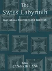 The Swiss labyrinth : institutions, outcomes, and redesign