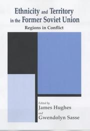 Cover of: Ethnicity and Territory in the Former Soviet Union: Regions in Conflict (The Cass Series in Regional and Federal Studies)