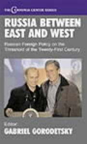 Cover of: Russia between East and West: Russian foreign policy on the threshold of the twenty-first century