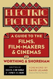 Cover of: Electric Pictures: A Guide to the Films, Film-Makers and Cinemas of Worthing and Shoreham