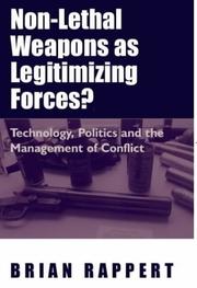 Cover of: Non-lethal Weapons as Legitimizing Forces: Technology, Politics and the Management of Conflict