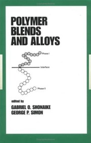 Polymer blends and alloys by Gabriel O. Shonaike, George P. Simon