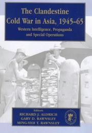 The clandestine cold war in Asia, 1945-65 : Western intelligence, propaganda, and special operations