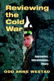 Reviewing the Cold War : approaches, interpretations, theory