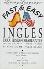 Cover of: Fast and Easy Ingles Para Hispano Hablantes (Living Language)