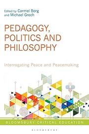 Cover of: Pedagogy, Politics and Philosophy of Peace: Interrogating Peace and Peacemaking