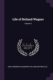 Cover of: Life of Richard Wagner; Volume 5