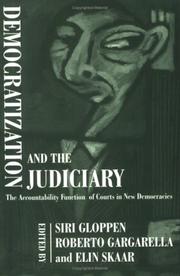 Cover of: Democratization and the judiciary by edited by Siri Gloppen, Roberto Gargarella, and Elin Skaar.