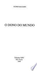 Cover of: O dono do mundo by Plínio Salgado