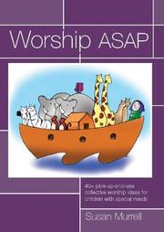 Worship ASAP : 40+ pick-up-and-use collective worship ideas for special schools