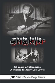 Cover of: Whole lotta shakin': 50 years of memories : a tribute to Jerry Lee Lewis