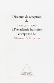 Cover of: Discours de réception de François Jacob à l'Académie française et réponse de Maurice Schumann.