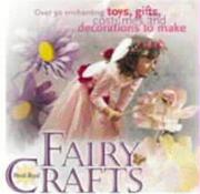 Fairy crafts : over 30 enchanting toys, gifts, costumes and decorations to make