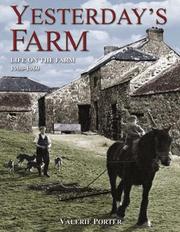 Yesterday's farm : life on the farm 1830-1960