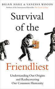 Cover of: Survival of the Friendliest: Understanding Our Origins and Rediscovering Our Common Humanity