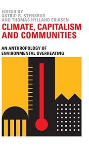 Cover of: Climate, Capitalism and Communities: An Anthropology of Environmental Overheating