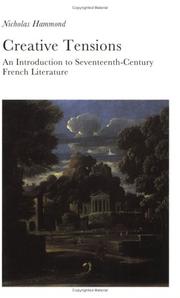 Cover of: Creative Tensions: An Introduction to Seventeenth-Century French Literature