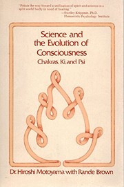 Cover of: Science and the evolution of consciousness: chakras, ki, and psi