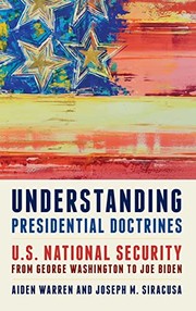 Cover of: Understanding Presidential Doctrines: U. S. National Security from George Washington to Joe Biden