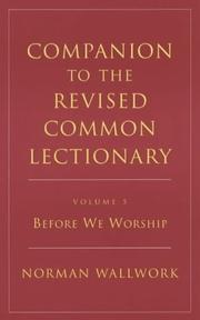 Companion to the revised common lectionary. 5, Before we worship : a new collection of vestry prayers