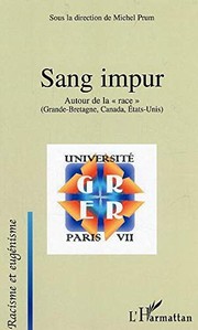 Cover of: Sang impur: autour de la "race" (Grande-Bretagne, Canada, Etats-Unis)