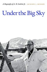 Cover of: Under the Big Sky: A Biography of A. B. Guthrie Jr