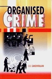 Organized crime by C. K. Gandhirajan