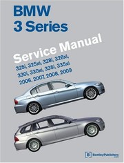 Cover of: BMW 3 series (E90, E91, E92, E93): service manual : 325i, 325xi, 328i, 328xi, 330i, 330xi, 335i, 335xi 2006, 2007, 2008, 2009.