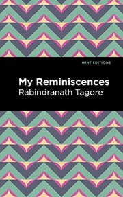 Cover of: My Remininscenes by Rabindranath Tagore, Mint Editions