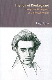 Cover of: The joy of Kierkegaard: essays on Kierkegaard as a biblical reader
