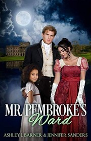 Mr. Pembroke's Ward by Ashley J. Barner, Jennifer Sanders