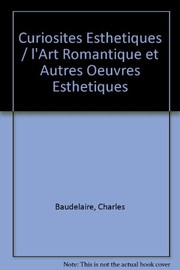 Cover of: Curiosites Esthetiques /  l'Art Romantique et Autres Oeuvres Esthetiques