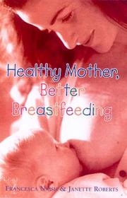 Cover of: Healthy Mother, Better Breastfeeding