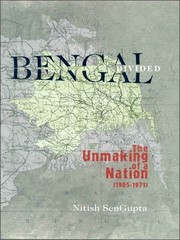 Cover of: Bengal divided: the unmaking of a nation (1905-1971)