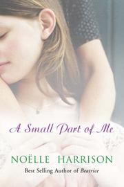 A Small Part of Me by Noelle Harrison