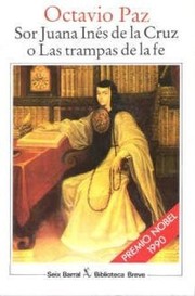 Cover of: Sor Juana Inés de la Cruz, o, Las trampas de la fe by Octavio Paz
