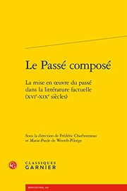 Cover of: Passe Compose: La Mise en Oeuvre du Passe Dans la Litterature Factuelle