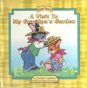Cover of: A Visit to My Grandpas Garden (Bunny Bunch) by Sunny Griffin