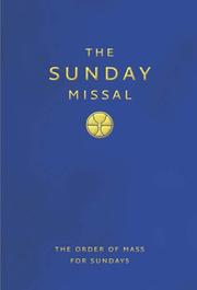 The Sunday Missal : a new edition : Sunday masses for the entire three-year cycle complete in one volume together with extracts from the Sacramental Rites and from the Divine Office : texts approved f