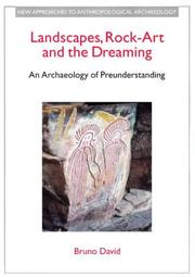 Landscapes, rock-art and the dreaming : an archaeology of preunderstanding